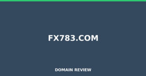 fx783.com 2026 Review – Legitimacy Check
