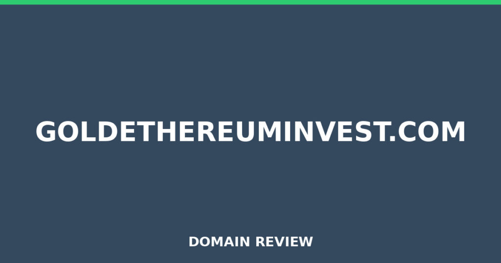 GOLDETHEREUMINVEST.COM review 2026 - Domain review placeholder image for goldethereuminvest.com
