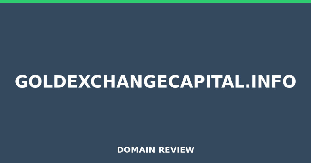 GOLDEXCHANGECAPITAL.INFO review 2026 - Domain review placeholder image for goldexchangecapital.info