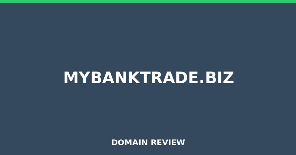 MYBANKTRADE.BIZ review 2026 - Domain review placeholder image for mybanktrade.biz