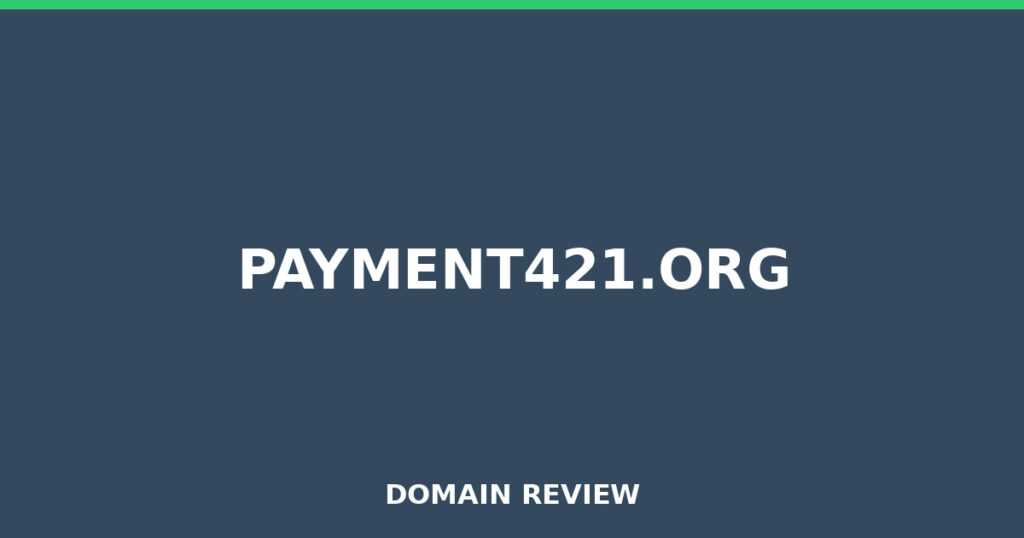 PAYMENT421.ORG review 2026 - Domain review placeholder image for payment421.org