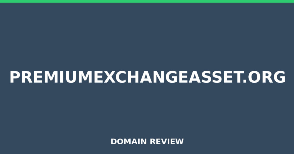 PREMIUMEXCHANGEASSET.ORG review 2026 - Domain review placeholder image for premiumexchangeasset.org