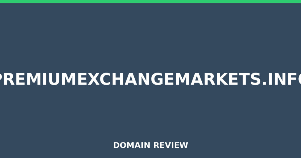 PREMIUMEXCHANGEMARKETS.INFO review 2026 - Domain review placeholder image for premiumexchangemarkets.info