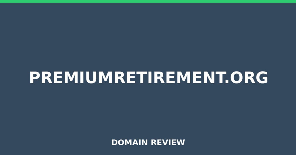 PREMIUMRETIREMENT.ORG review 2026 - Domain review placeholder image for premiumretirement.org