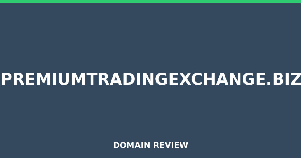 PREMIUMTRADINGEXCHANGE.BIZ review 2026 - Domain review placeholder image for premiumtradingexchange.biz