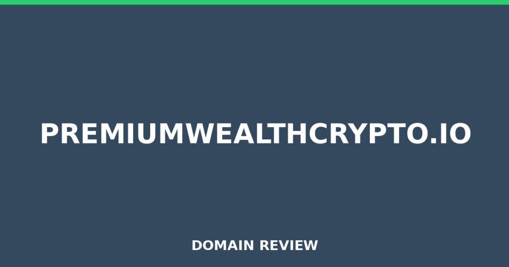 PREMIUMWEALTHCRYPTO.IO review 2026 - Domain review placeholder image for premiumwealthcrypto.io