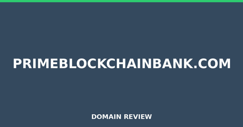 PRIMEBLOCKCHAINBANK.COM review 2026 - Domain review placeholder image for primeblockchainbank.com