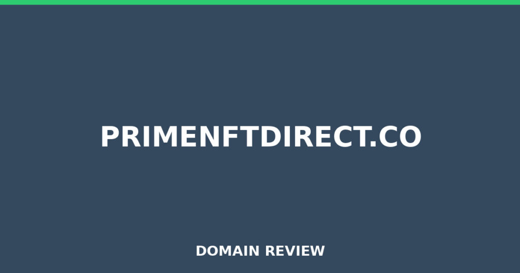 PRIMENFTDIRECT.CO review 2026 - Domain review placeholder image for primenftdirect.co