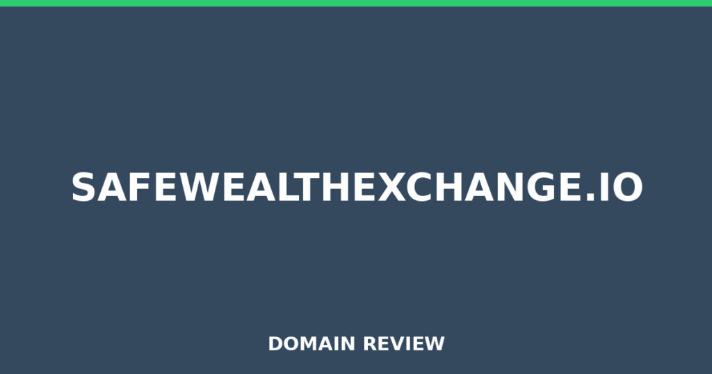 SAFEWEALTHEXCHANGE.IO review 2026 - Domain review placeholder image for safewealthexchange.io