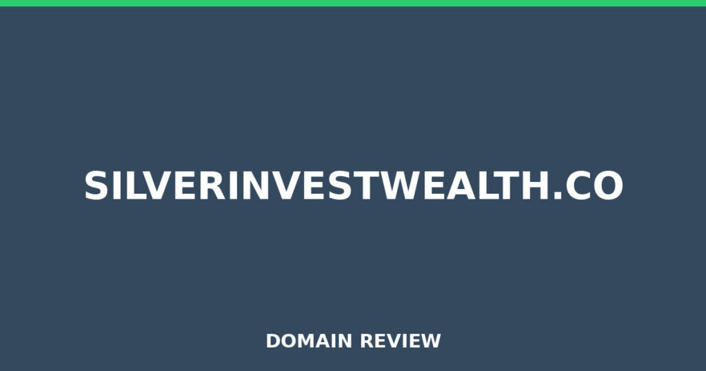 SILVERINVESTWEALTH.CO review 2026 - Domain review placeholder image for silverinvestwealth.co