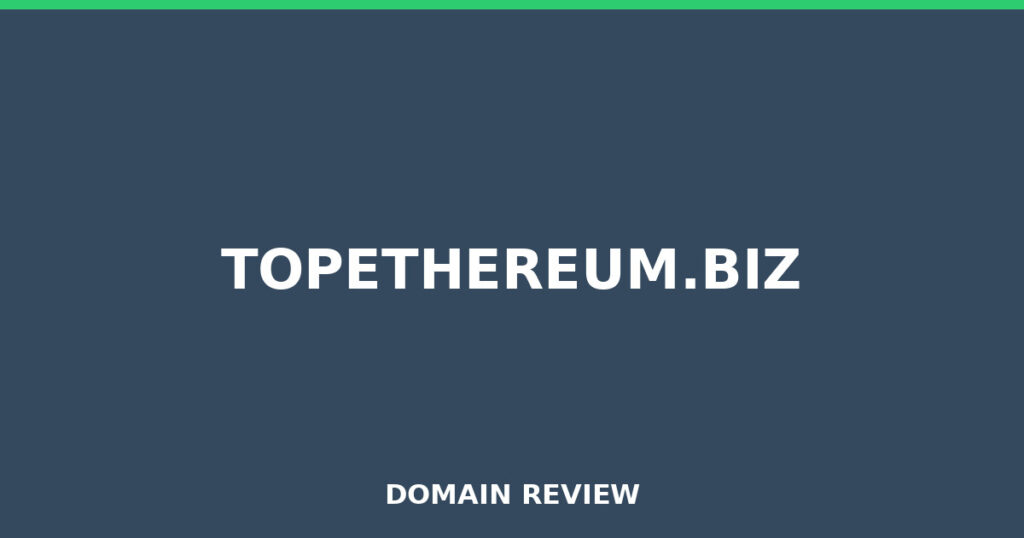 TOPETHEREUM.BIZ review 2026 - Domain review placeholder image for topethereum.biz