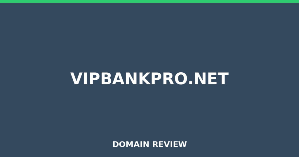 VIPBANKPRO.NET review 2026 - Domain review placeholder image for vipbankpro.net