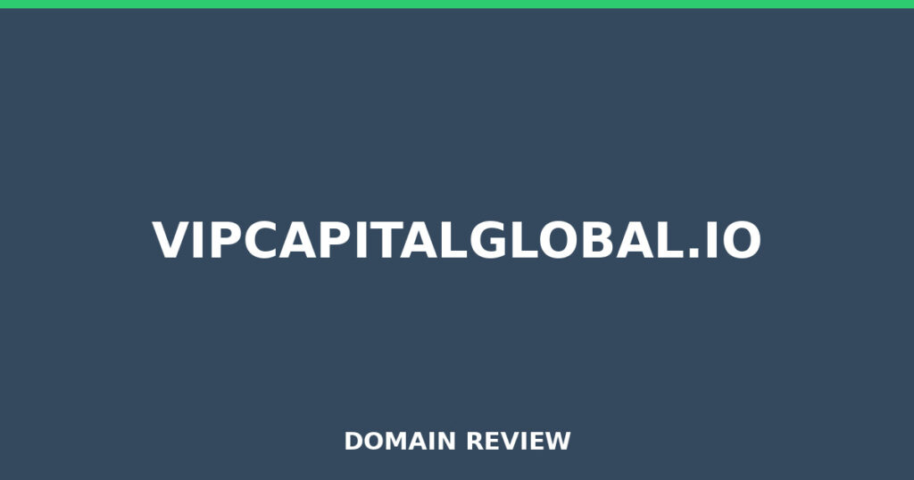 VIPCAPITALGLOBAL.IO review 2026 - Domain review placeholder image for vipcapitalglobal.io