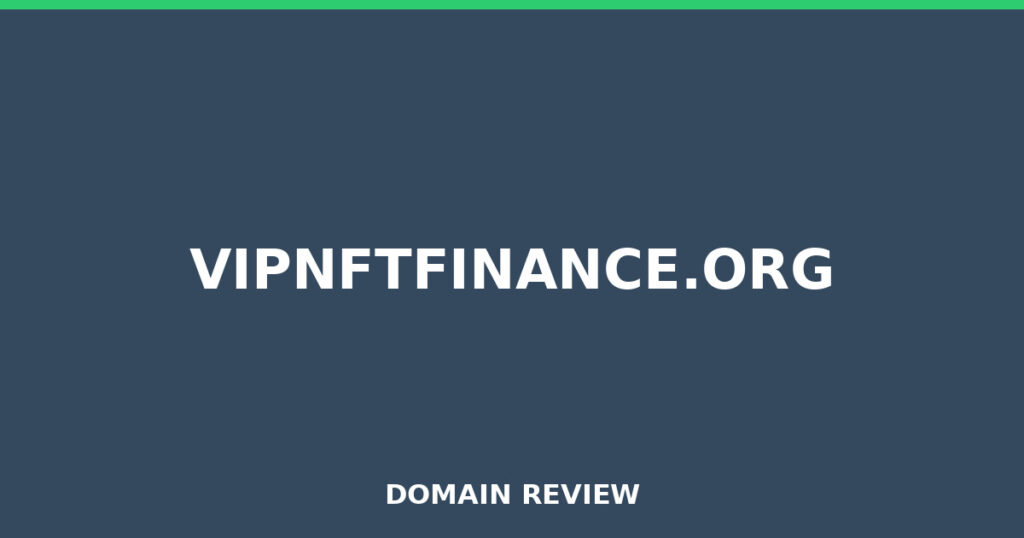 VIPNFTFINANCE.ORG review 2026 - Domain review placeholder image for vipnftfinance.org