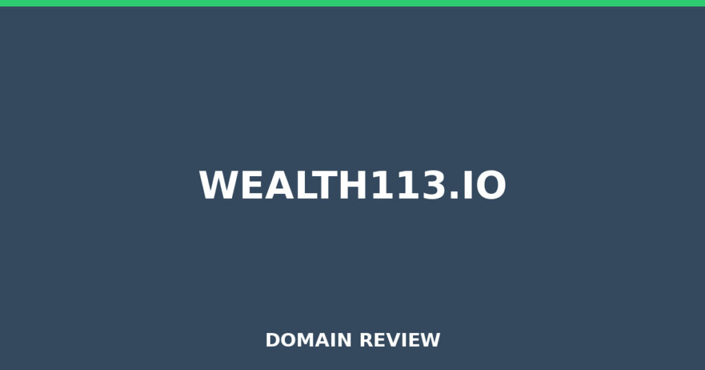 WEALTH113.IO review 2026 - Domain review placeholder image for wealth113.io
