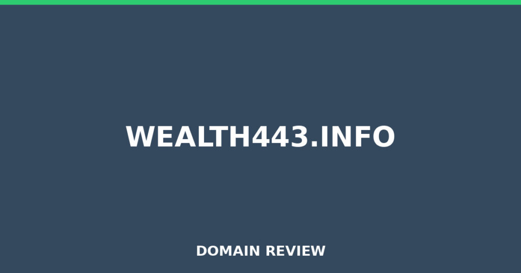 WEALTH443.INFO review 2026 - Domain review placeholder image for wealth443.info