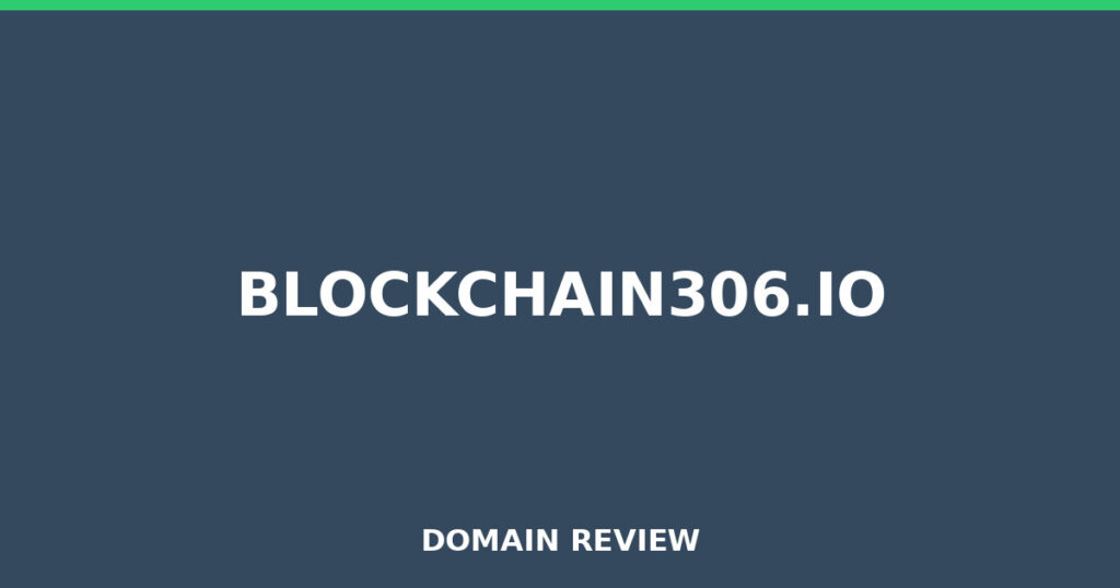 BLOCKCHAIN306.IO review 2026 - Domain review placeholder image for blockchain306.io