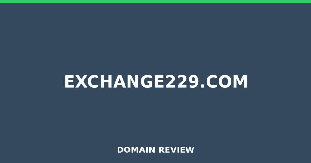 EXCHANGE229.COM review 2026 - Domain review placeholder image for exchange229.com
