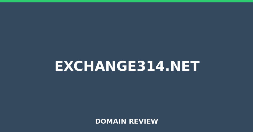 EXCHANGE314.NET review 2026 - Domain review placeholder image for exchange314.net