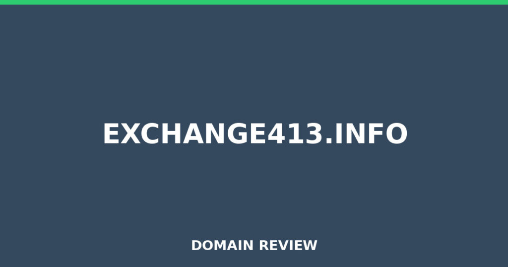 EXCHANGE413.INFO review 2026 - Domain review placeholder image for exchange413.info