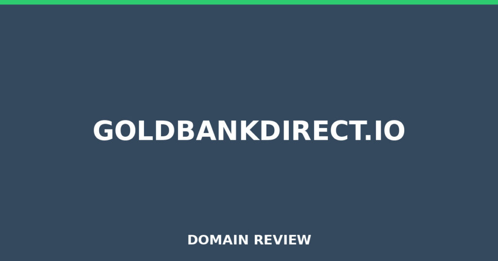 GOLDBANKDIRECT.IO review 2026 - Domain review placeholder image for goldbankdirect.io