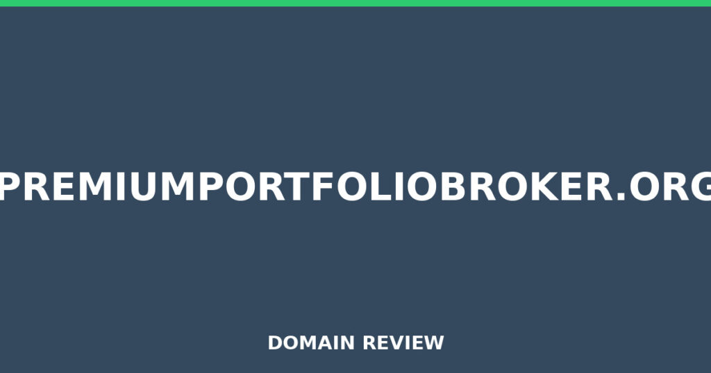 PREMIUMPORTFOLIOBROKER.ORG review 2026 - Domain review placeholder image for premiumportfoliobroker.org