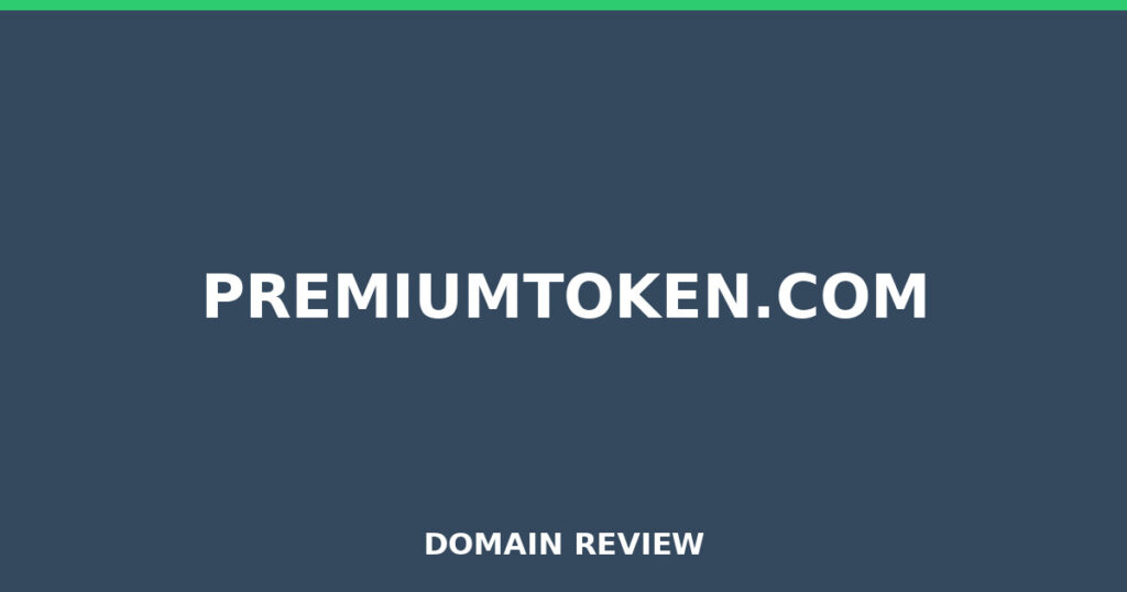 PREMIUMTOKEN.COM review 2026 - Domain review placeholder image for premiumtoken.com