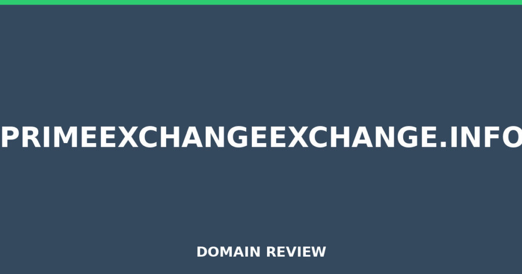 PRIMEEXCHANGEEXCHANGE.INFO review 2026 - Domain review placeholder image for primeexchangeexchange.info
